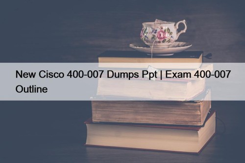 New Cisco 400-007 Dumps Ppt | Exam 400-007 ...